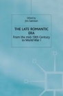 Image for Late Romantic Era: Volume 7: From the Mid-19th Century to World War I