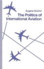Image for The Politics of International Aviation