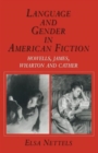 Image for Language and Gender in American Fiction : Howells, James, Wharton and Cather