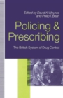 Image for Policing and Prescribing : The British System of Drug Control