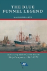 Image for The Blue Funnel Legend : A History of the Ocean Steam Ship Company, 1865-1973