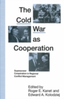 Image for Cold War as Cooperation: Superpower Cooperation in Regional Conflict Management