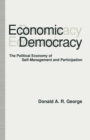 Image for Economic Democracy: The Political Economy of Self-management and Participation