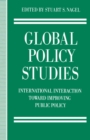 Image for Global Policy Studies: International Interaction Toward Improving Public Policy