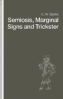 Image for Semiosis, Marginal Signs and Trickster : A Dagger of the Mind