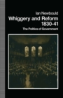 Image for Whiggery and Reform, 1830-41: The Politics of Government