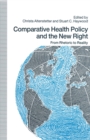 Image for Comparative Health Policy and the New Right: From Rhetoric to Reality