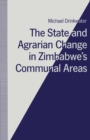 Image for State and Agrarian Change in Zimbabwe&#39;s Communal Areas