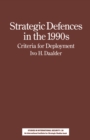 Image for Strategic Defences in the 1990s: Criteria for Deployment