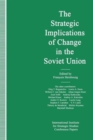 Image for The Strategic Implications of Change in the Soviet Union