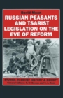 Image for Russian Peasants and Tsarist Legislation on the Eve of Reform : Interaction between Peasants and Officialdom, 1825–1855