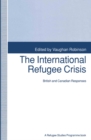 Image for International Refugee Crisis: British and Canadian Responses