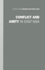 Image for Conflict and Amity in East Asia : Essays in Honour of Ian Nish