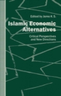 Image for Islamic Economic Alternatives: Critical Perspectives and New Directions