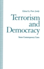 Image for Terrorism and Democracy: Some Contemporary Cases : Report of a Study Group of the David Davies Memorial Institute of International Studies