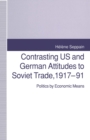 Image for Contrasting US and German Attitudes to Soviet Trade, 1917-91: Politics by Economic Means