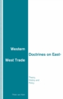 Image for Western Doctrines On East-west Trade: Theory, History and Policy