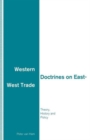 Image for Western Doctrines on East-West Trade : Theory, History and Policy