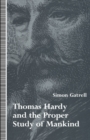 Image for Thomas Hardy and the Proper Study of Mankind