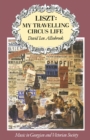 Image for Liszt: my travelling circus life
