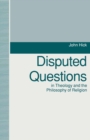 Image for Disputed Questions in Theology and the Philosophy of Religion