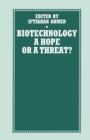 Image for Biotechnology: A Hope Or a Threat? : A Study Prepared for the the International Labour Office Within the Framework of the World Employment Programme
