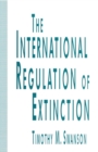 Image for The International Regulation of Extinction