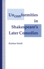 Image for Unconformities in Shakespeare&#39;s Later Comedies
