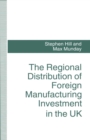 Image for The regional distribution of foreign manufacturing investment in the UK
