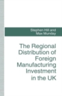 Image for The Regional Distribution of Foreign Manufacturing Investment in the UK