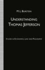 Image for Understanding Thomas Jefferson: Studies in Economics, Law and Philosophy