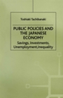 Image for Public policies and the Japanese economy: savings, investments, unemployment, inequality.