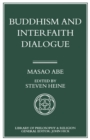 Image for Buddhism and interfaith dialogue: part one of a two- volume sequel to Zen and western thought