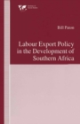 Image for Labour Export Policy in the Development of Southern Africa