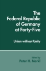 Image for Federal Republic of Germany at Forty-Five: Union without Unity