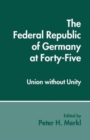 Image for The Federal Republic of Germany at Forty-Five : Union without Unity