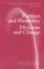 Image for Fordism and flexibility: divisions and change