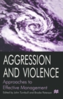 Image for Aggression and Violence: Approaches to Effective Management