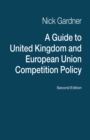 Image for Guide to United Kingdom and European Union Competition Policy