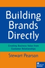 Image for Building Brands Directly: Creating Business Value from Customer Relationships