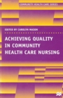 Image for Achieving Quality in Community Health Care Nursing