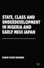 Image for State, Class and Underdevelopment in Nigeria and Early Meiji Japan.: Palgrave Macmillan