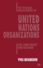 Image for The Internal Management of United Nations Organizations : The Long Quest for Reform