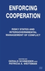 Image for Enforcing Cooperation : Risky States and Intergovernmental Management of Conflict