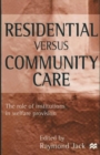Image for Residential versus Community Care: The Role of Institutions in Welfare Provision