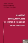Image for Managing strategy processes in emergent industries: the case of media firms