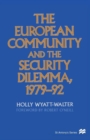 Image for The European Community and the Security Dilemma, 1979–92