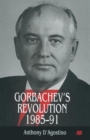 Image for Gorbachev’s Revolution, 1985–1991