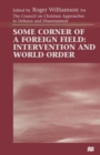 Image for Some Corner of a Foreign Field : Intervention and World Order