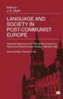Image for Language and Society in Post-Communist Europe : Selected Papers from the Fifth World Congress of Central and East European Studies, Warsaw, 1995
